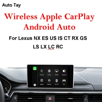 Pentru Lexus NX ES NE ESTE CT RX GS LS LX LC RC-2019 Multimedia Wireless Apple CarPlay si Android Auto Kit Retrofit 4